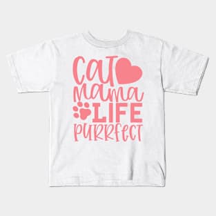 Cat Mama Life. Purrfect. Funny Cat Mom Quote. Kids T-Shirt